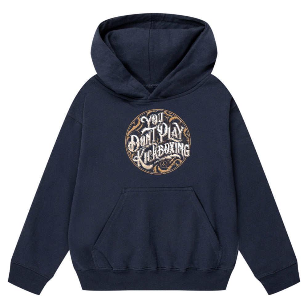 'You Don't Play Kickboxing' Junior Hoody